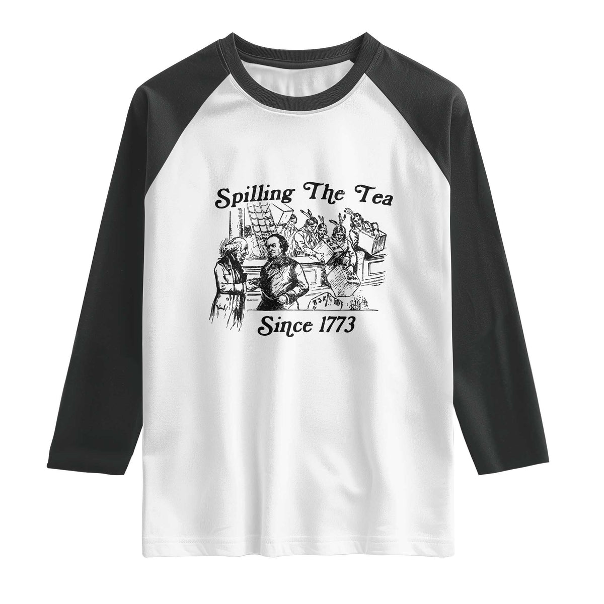 Spilling The Tea Since 1773 Raglan Shirt Boston Tea Party Vintage Historical Sketch Graphic