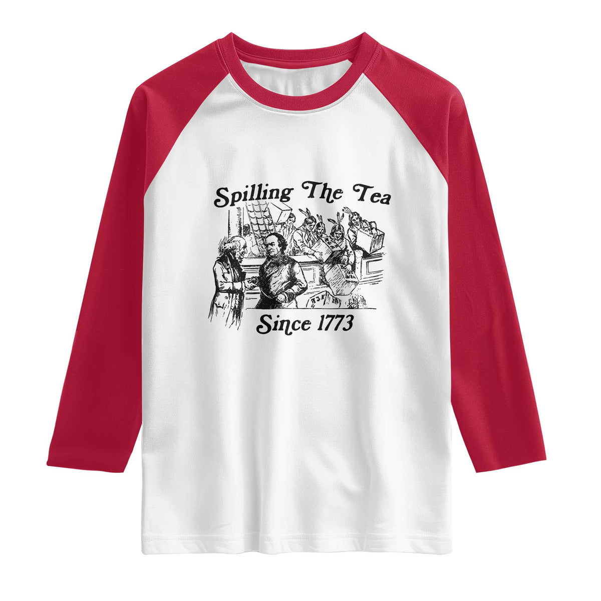 Spilling The Tea Since 1773 Raglan Shirt Boston Tea Party Vintage Historical Sketch Graphic