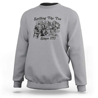Spilling The Tea Since 1773 Sweatshirt Boston Tea Party Vintage Historical Sketch Graphic
