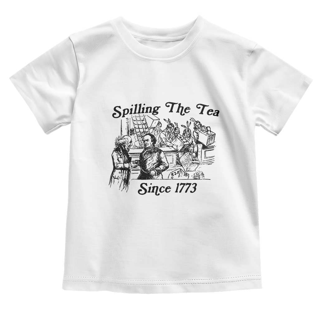 Spilling The Tea Since 1773 Toddler T Shirt Boston Tea Party Vintage Historical Sketch Graphic