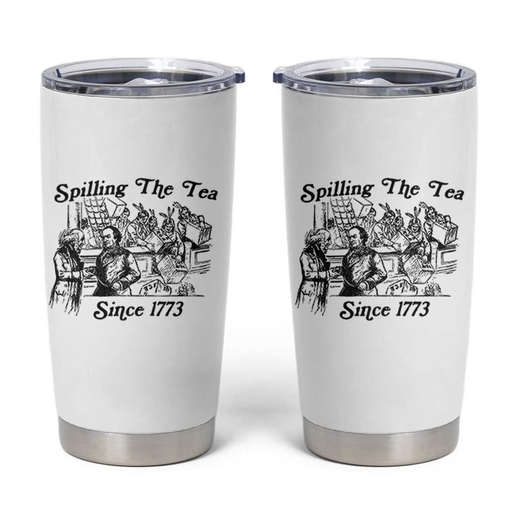 Spilling The Tea Since 1773 Tumbler Cup Boston Tea Party Vintage Historical Sketch Graphic