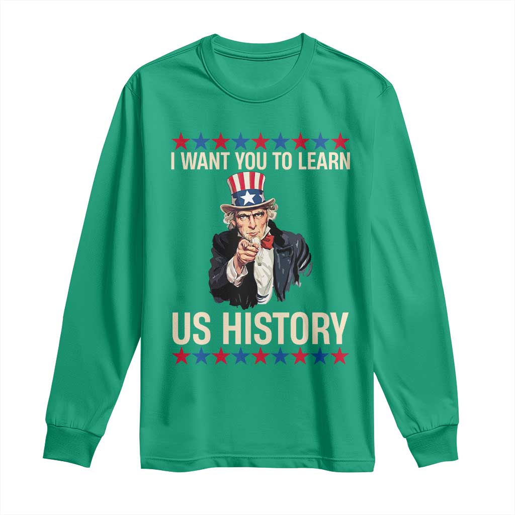 Uncle Sam I Want You To Learn US History Long Sleeve Shirt Patriotic Teachers Students