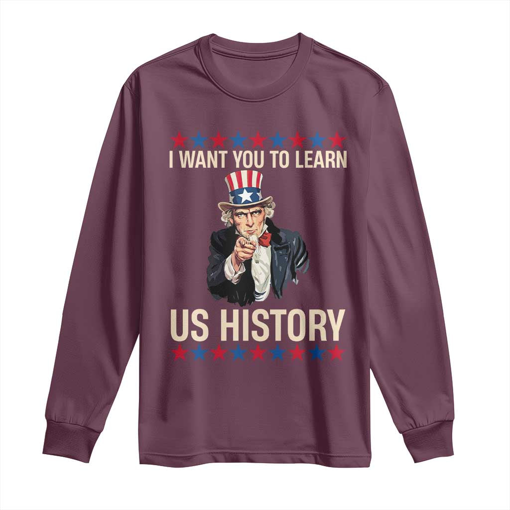 Uncle Sam I Want You To Learn US History Long Sleeve Shirt Patriotic Teachers Students