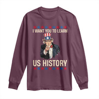 Uncle Sam I Want You To Learn US History Long Sleeve Shirt Patriotic Teachers Students