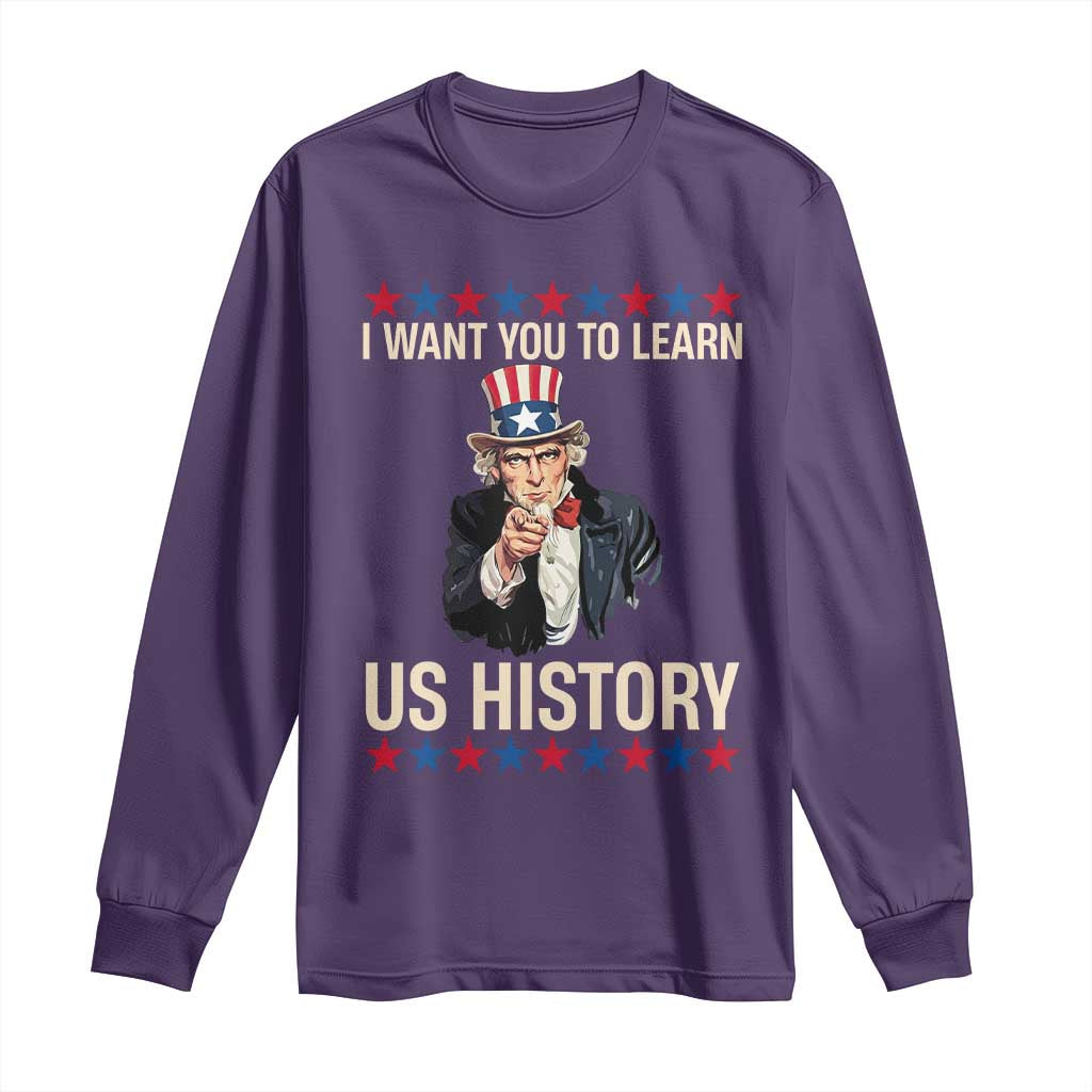 Uncle Sam I Want You To Learn US History Long Sleeve Shirt Patriotic Teachers Students