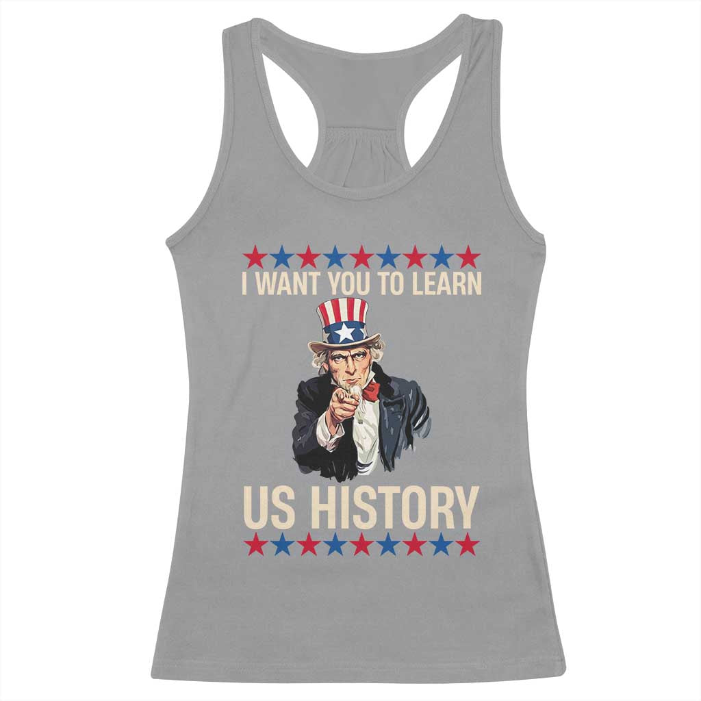 Uncle Sam I Want You To Learn US History Racerback Tank Top Patriotic Teachers Students