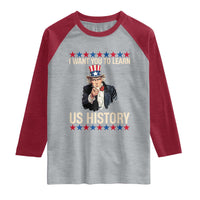 Uncle Sam I Want You To Learn US History Raglan Shirt Patriotic Teachers Students