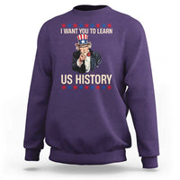 Uncle Sam I Want You To Learn US History Sweatshirt Patriotic Teachers Students