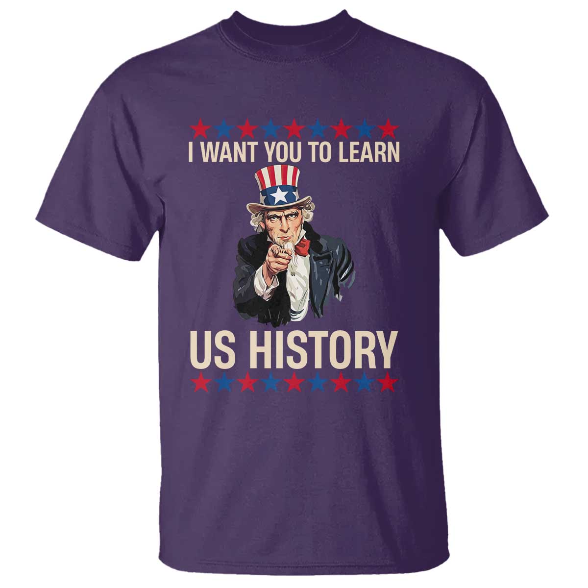 Uncle Sam I Want You To Learn US History T Shirt Patriotic Teachers Students
