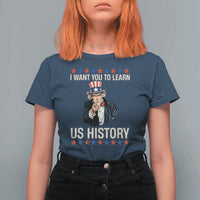 Uncle Sam I Want You To Learn US History T Shirt For Women Patriotic Teachers Students
