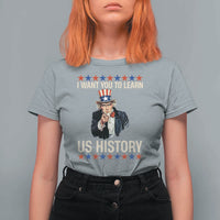 Uncle Sam I Want You To Learn US History T Shirt For Women Patriotic Teachers Students