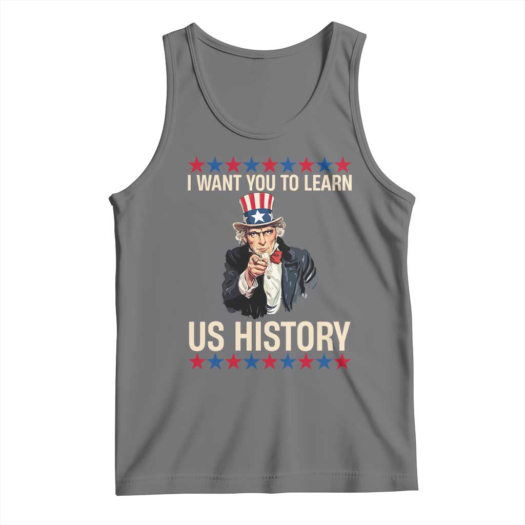 Uncle Sam I Want You To Learn US History Tank Top Patriotic Teachers Students