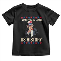 Uncle Sam I Want You To Learn US History Toddler T Shirt Patriotic Teachers Students