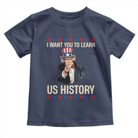 Uncle Sam I Want You To Learn US History Toddler T Shirt Patriotic Teachers Students