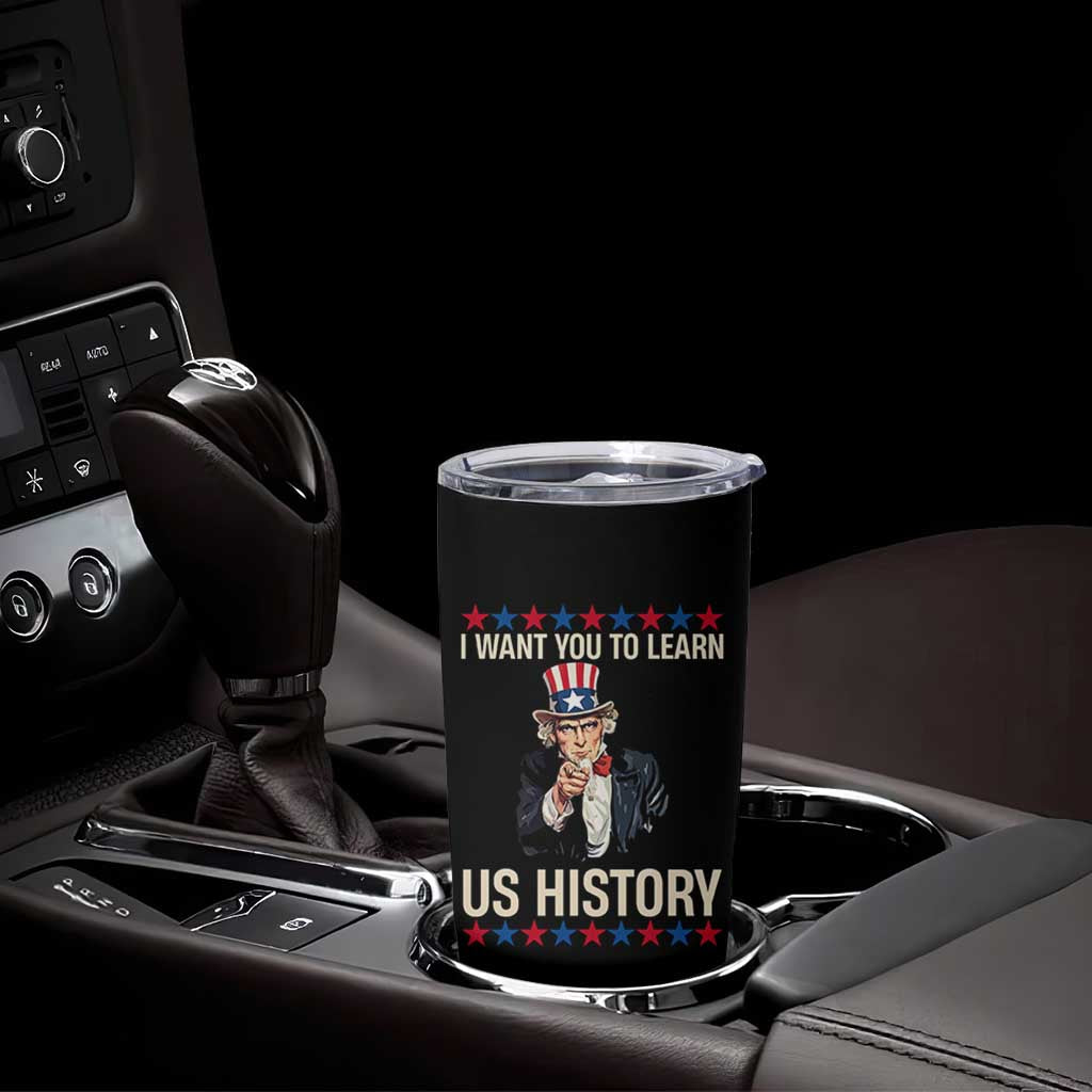 Uncle Sam I Want You To Learn US History Tumbler Cup Patriotic Teachers Students