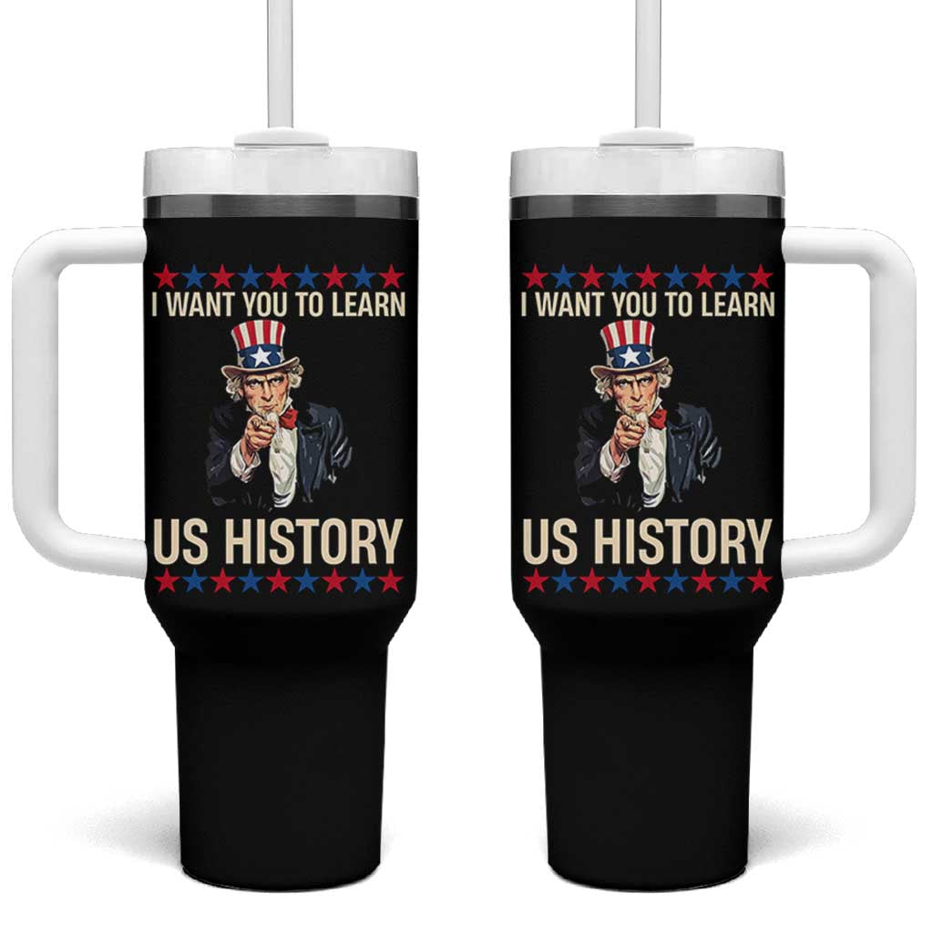 Uncle Sam I Want You To Learn US History Tumbler With Handle Patriotic Teachers Students