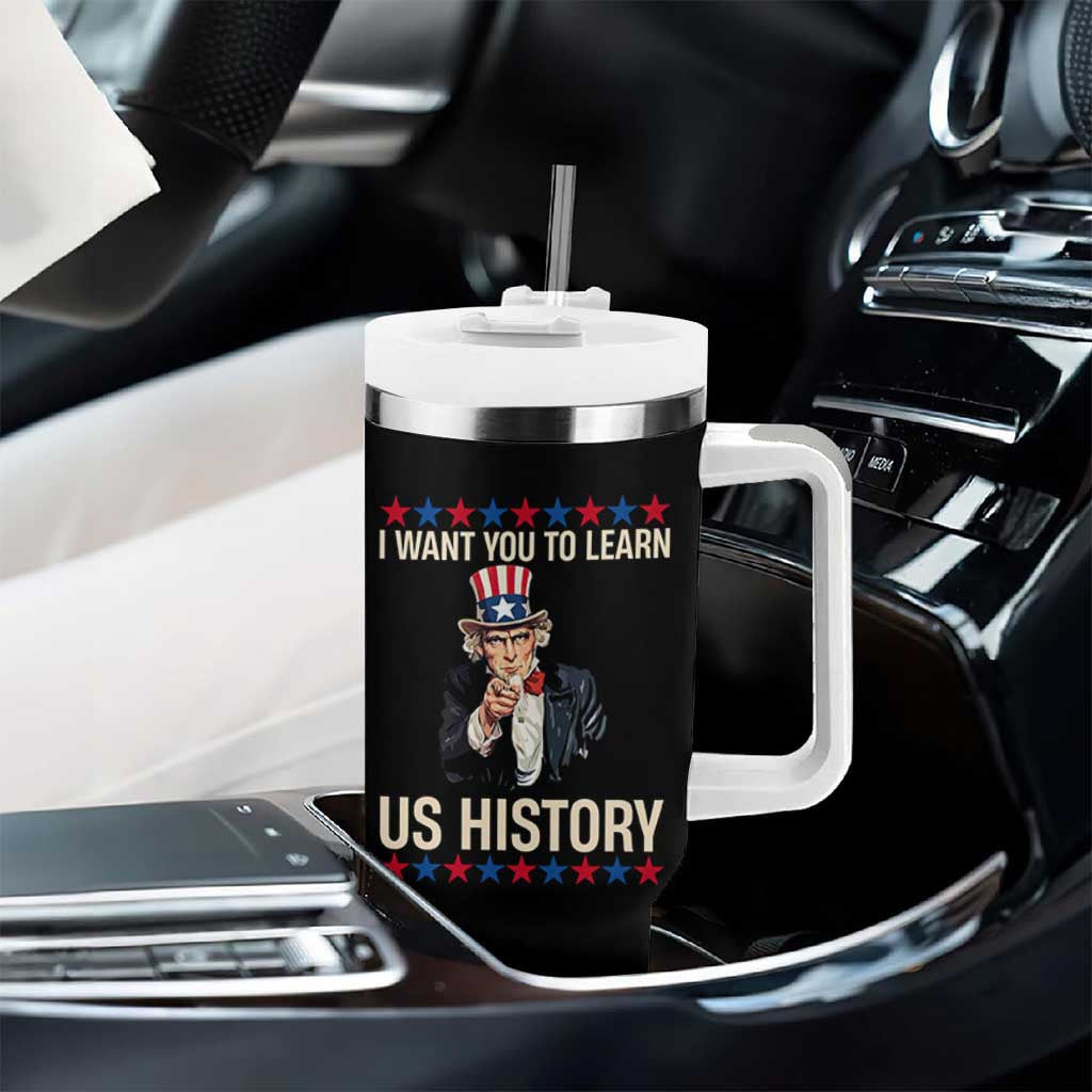Uncle Sam I Want You To Learn US History Tumbler With Handle Patriotic Teachers Students