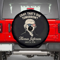 Thomas Jefferson July 3 1776 Spare Tire Cover Crap That's Due Tomorrow Funny History