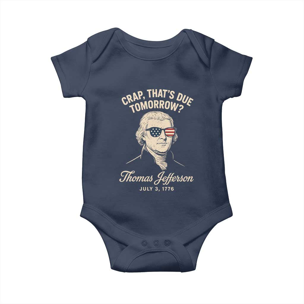 Thomas Jefferson July 3 1776 Baby Onesie Crap That's Due Tomorrow Funny History