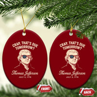 Thomas Jefferson July 3 1776 Ceramic Ornament Crap That's Due Tomorrow Funny History