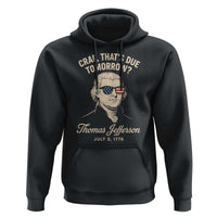Thomas Jefferson July 3 1776 Hoodie Crap That's Due Tomorrow Funny History