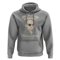 Thomas Jefferson July 3 1776 Hoodie Crap That's Due Tomorrow Funny History