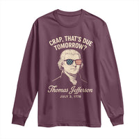 Thomas Jefferson July 3 1776 Long Sleeve Shirt Crap That's Due Tomorrow Funny History