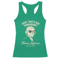 Thomas Jefferson July 3 1776 Racerback Tank Top Crap That's Due Tomorrow Funny History