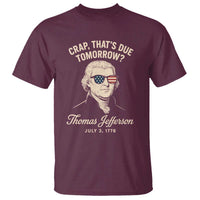 Thomas Jefferson July 3 1776 T Shirt Crap That's Due Tomorrow Funny History
