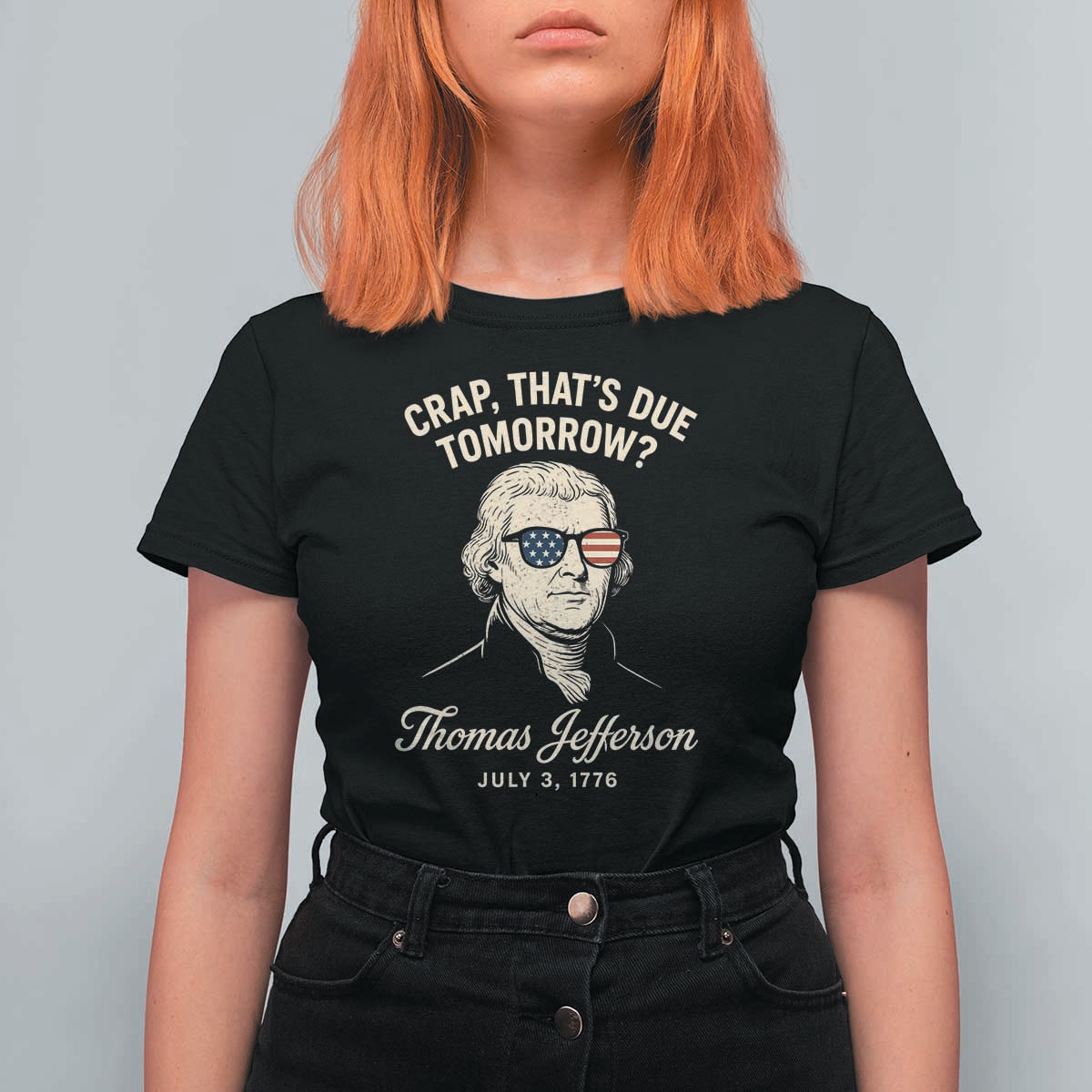 Thomas Jefferson July 3 1776 T Shirt For Women Crap That's Due Tomorrow Funny History