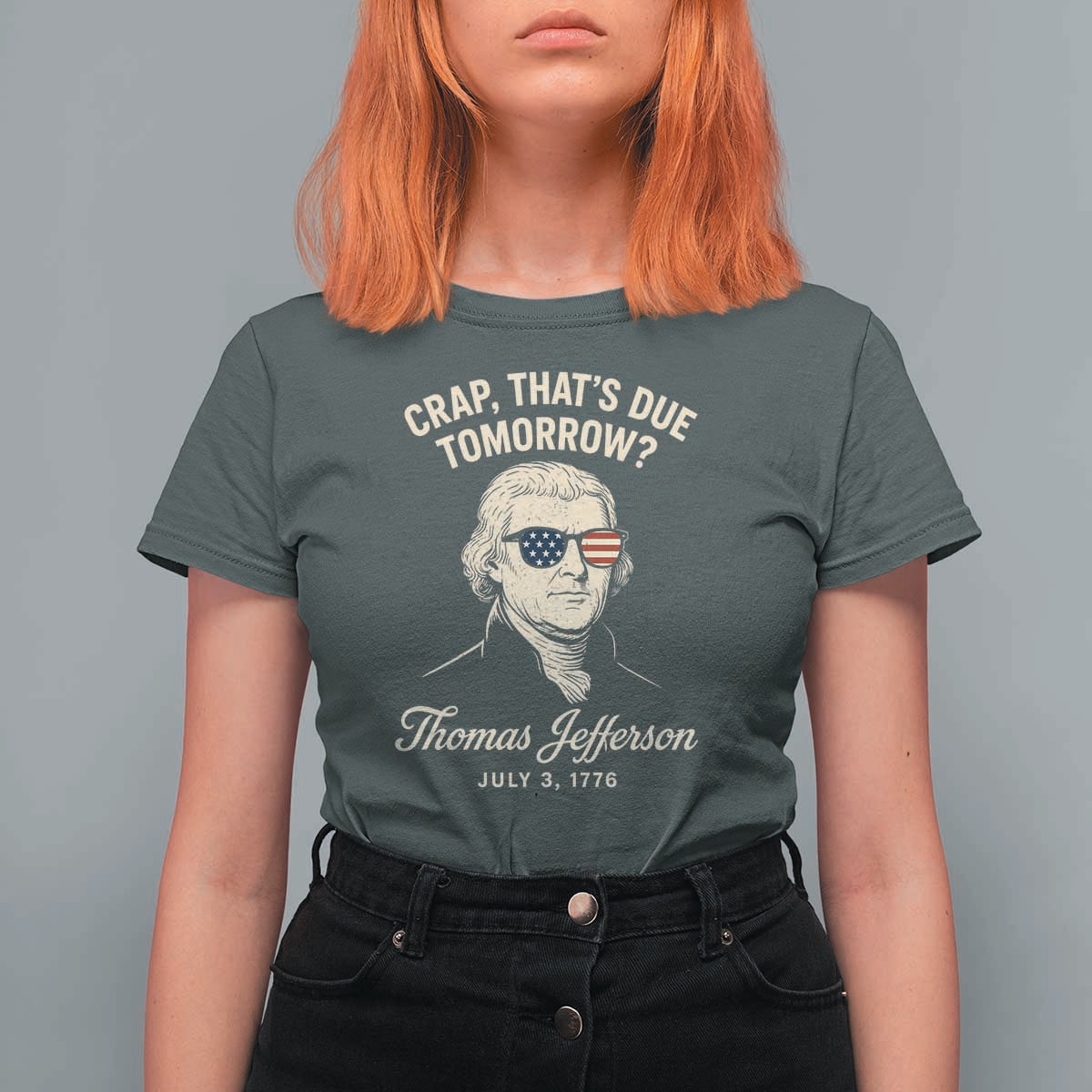 Thomas Jefferson July 3 1776 T Shirt For Women Crap That's Due Tomorrow Funny History