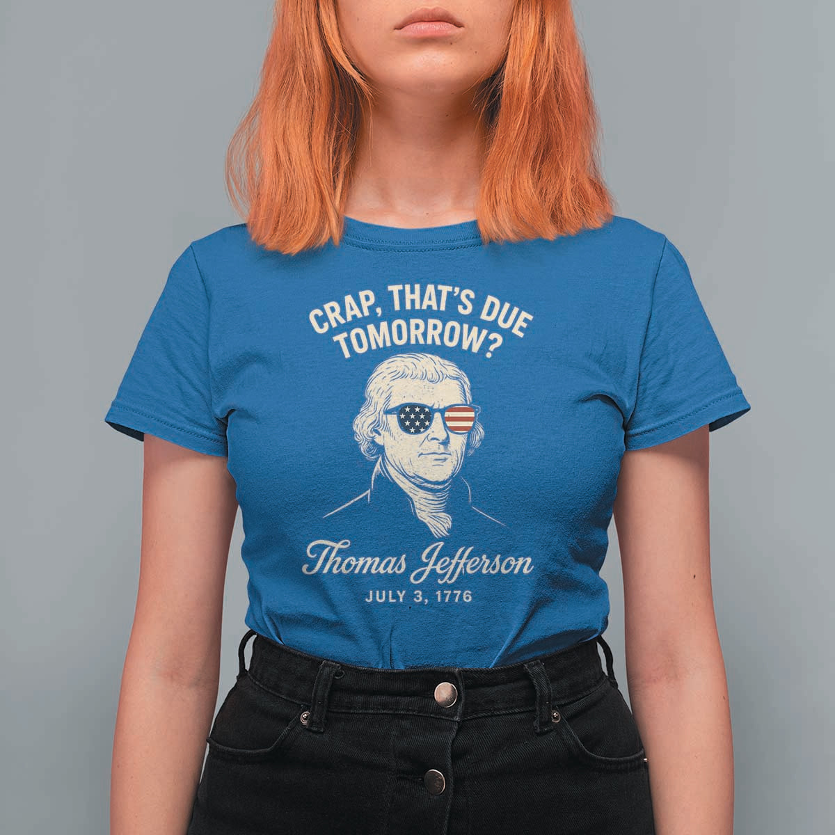 Thomas Jefferson July 3 1776 T Shirt For Women Crap That's Due Tomorrow Funny History