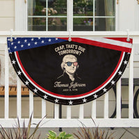 Thomas Jefferson July 3 1776 Patriotic Fan Flag Crap That's Due Tomorrow Funny History