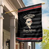 Thomas Jefferson July 3 1776 Patriotic Garden Flag Crap That's Due Tomorrow Funny History