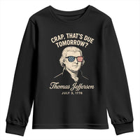 Thomas Jefferson July 3 1776 Youth Sweatshirt Crap That's Due Tomorrow Funny History