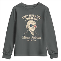Thomas Jefferson July 3 1776 Youth Sweatshirt Crap That's Due Tomorrow Funny History