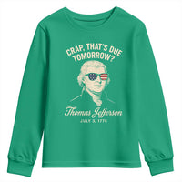 Thomas Jefferson July 3 1776 Youth Sweatshirt Crap That's Due Tomorrow Funny History
