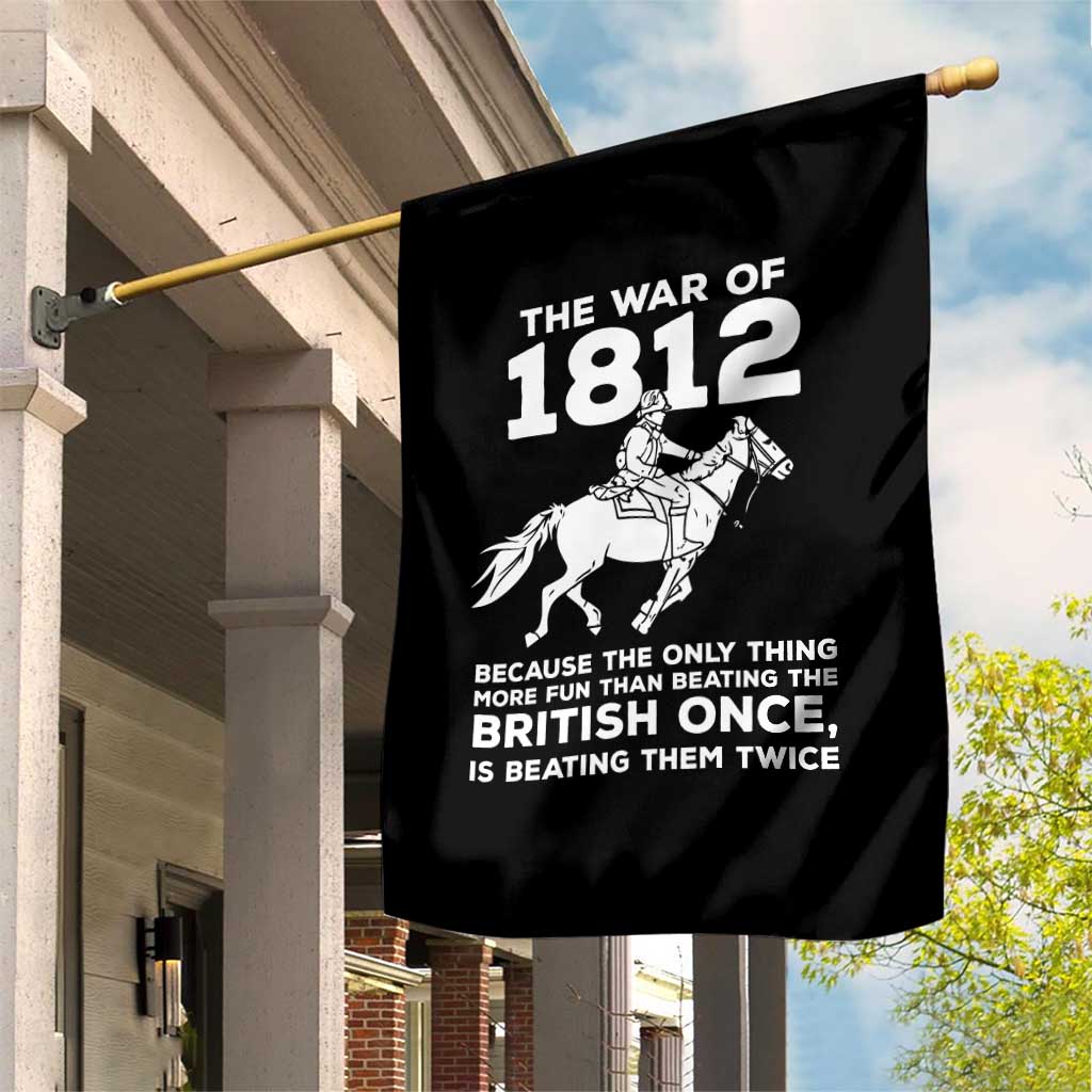 The War Of 1812 Garden Flag Beating The British Twice Funny Patriotic Military History