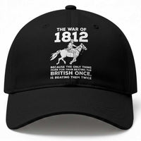 The War Of 1812 Baseball Cap Beating The British Twice Funny Patriotic Military History
