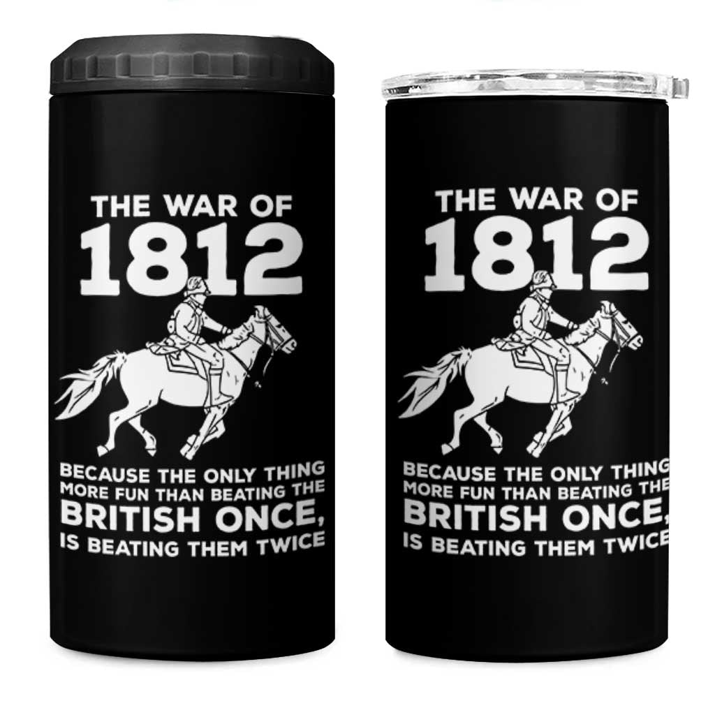 The War Of 1812 4 in 1 Can Cooler Tumbler Beating The British Twice Funny Patriotic Military History