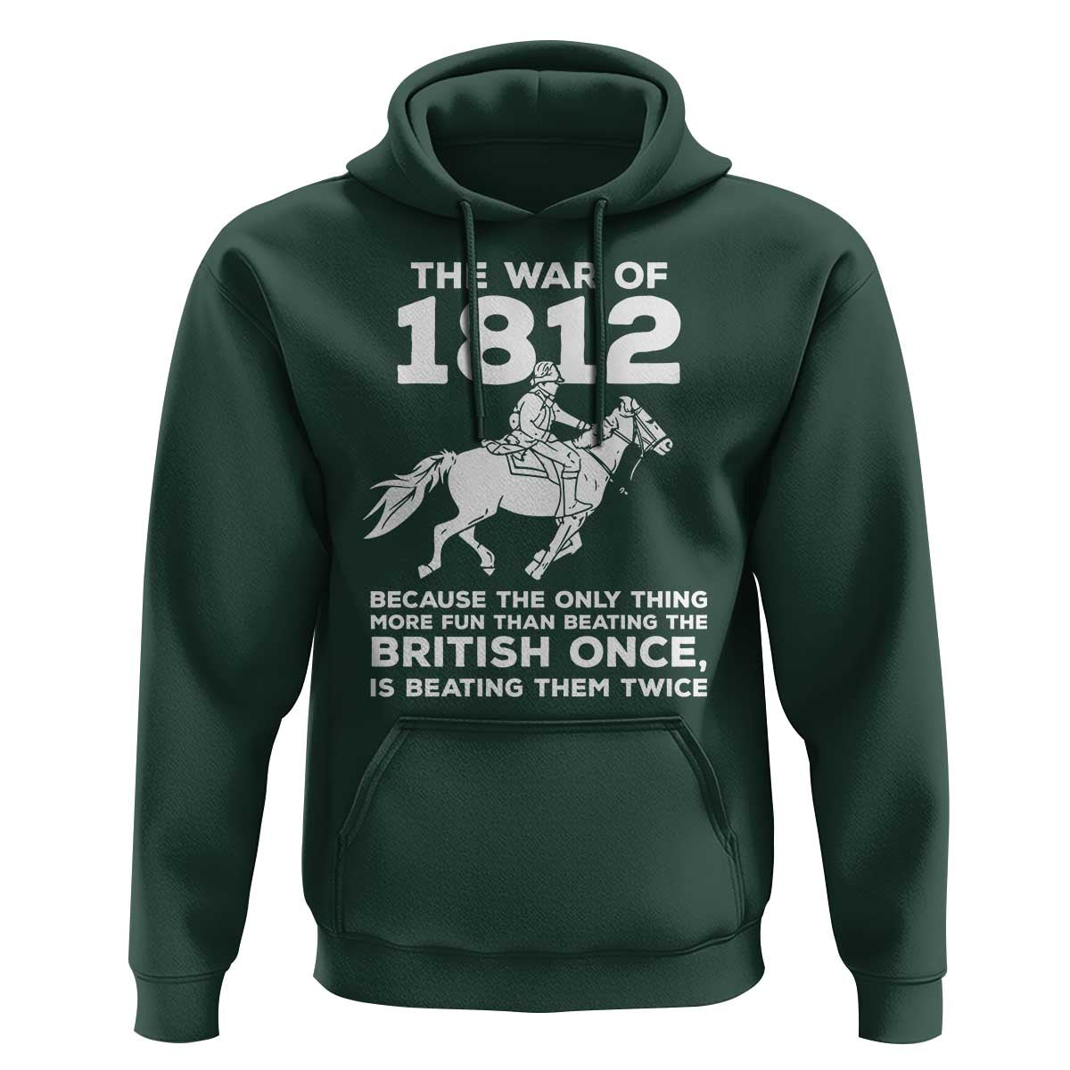 The War Of 1812 Hoodie Beating The British Twice Funny Patriotic Military History