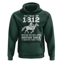 The War Of 1812 Hoodie Beating The British Twice Funny Patriotic Military History