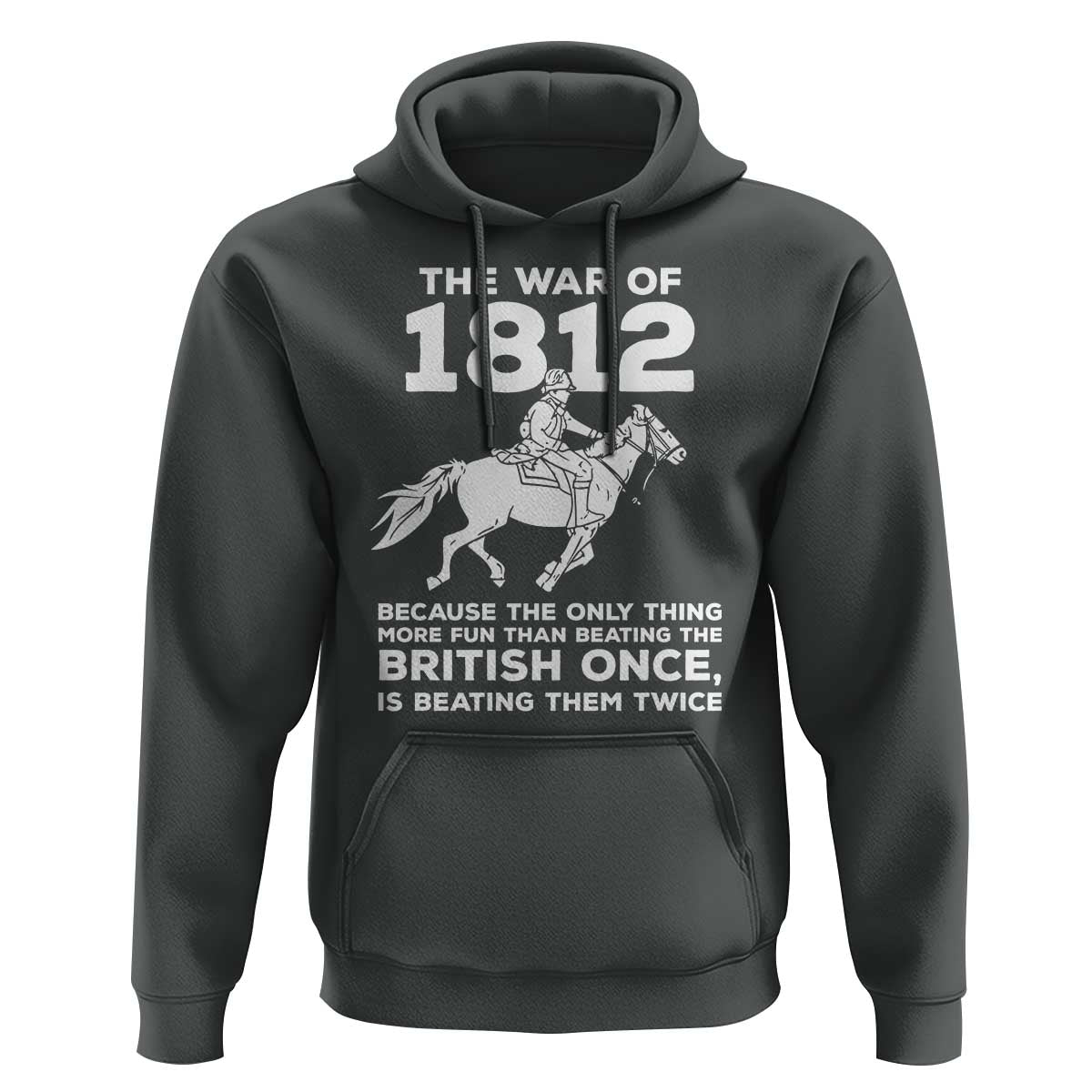 The War Of 1812 Hoodie Beating The British Twice Funny Patriotic Military History