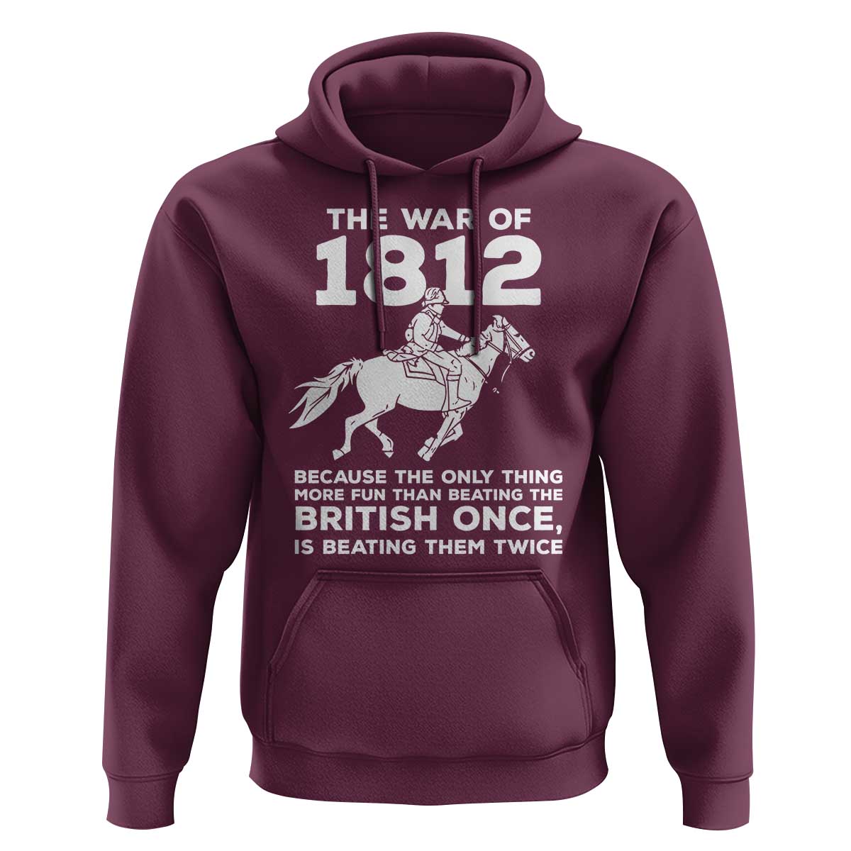 The War Of 1812 Hoodie Beating The British Twice Funny Patriotic Military History