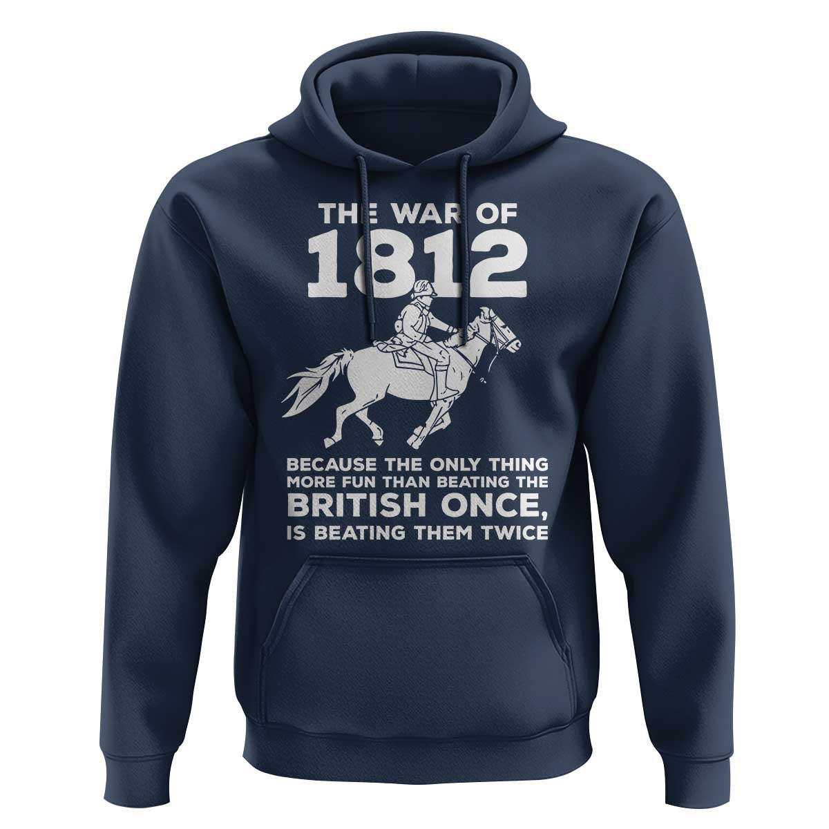 The War Of 1812 Hoodie Beating The British Twice Funny Patriotic Military History