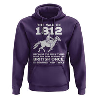 The War Of 1812 Hoodie Beating The British Twice Funny Patriotic Military History