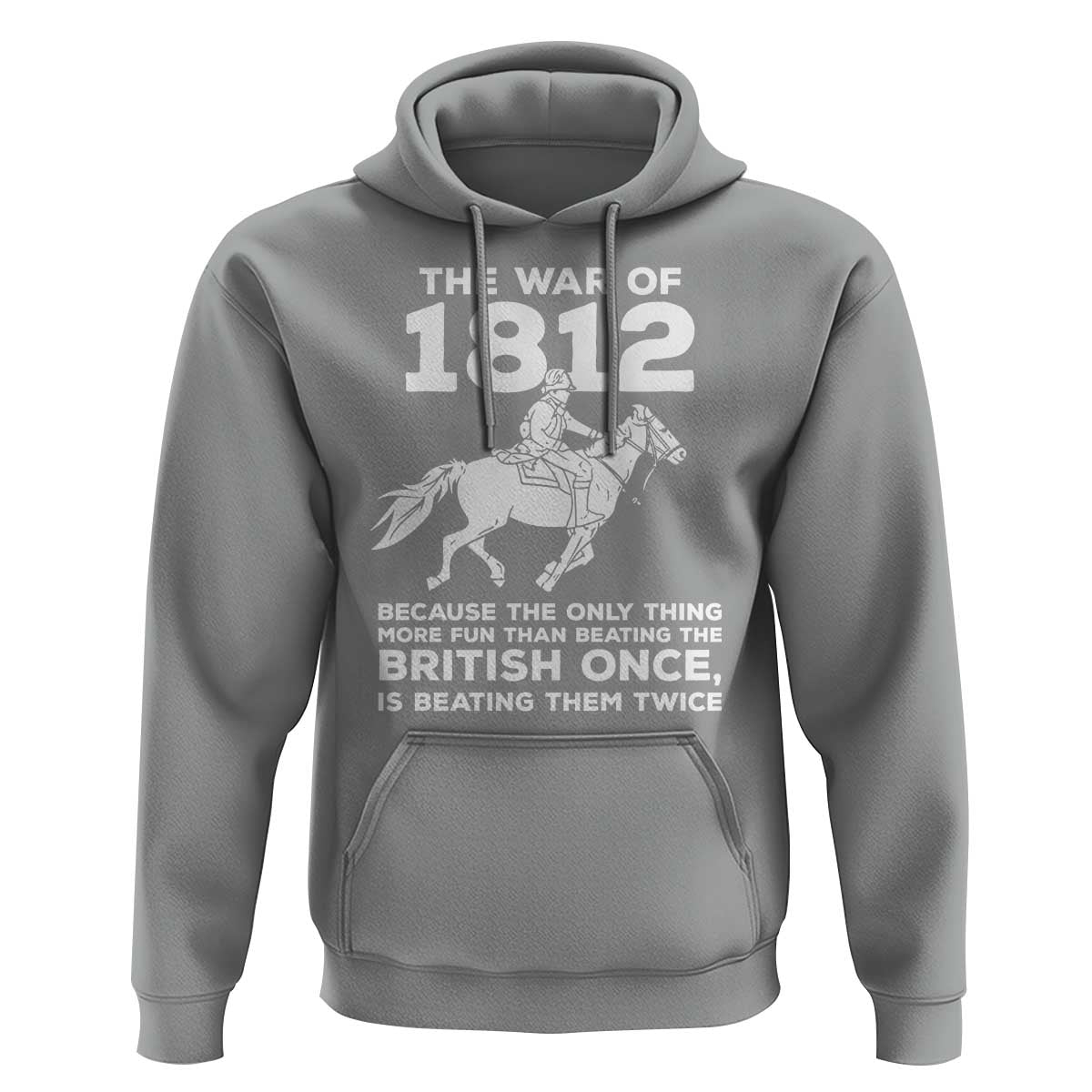 The War Of 1812 Hoodie Beating The British Twice Funny Patriotic Military History