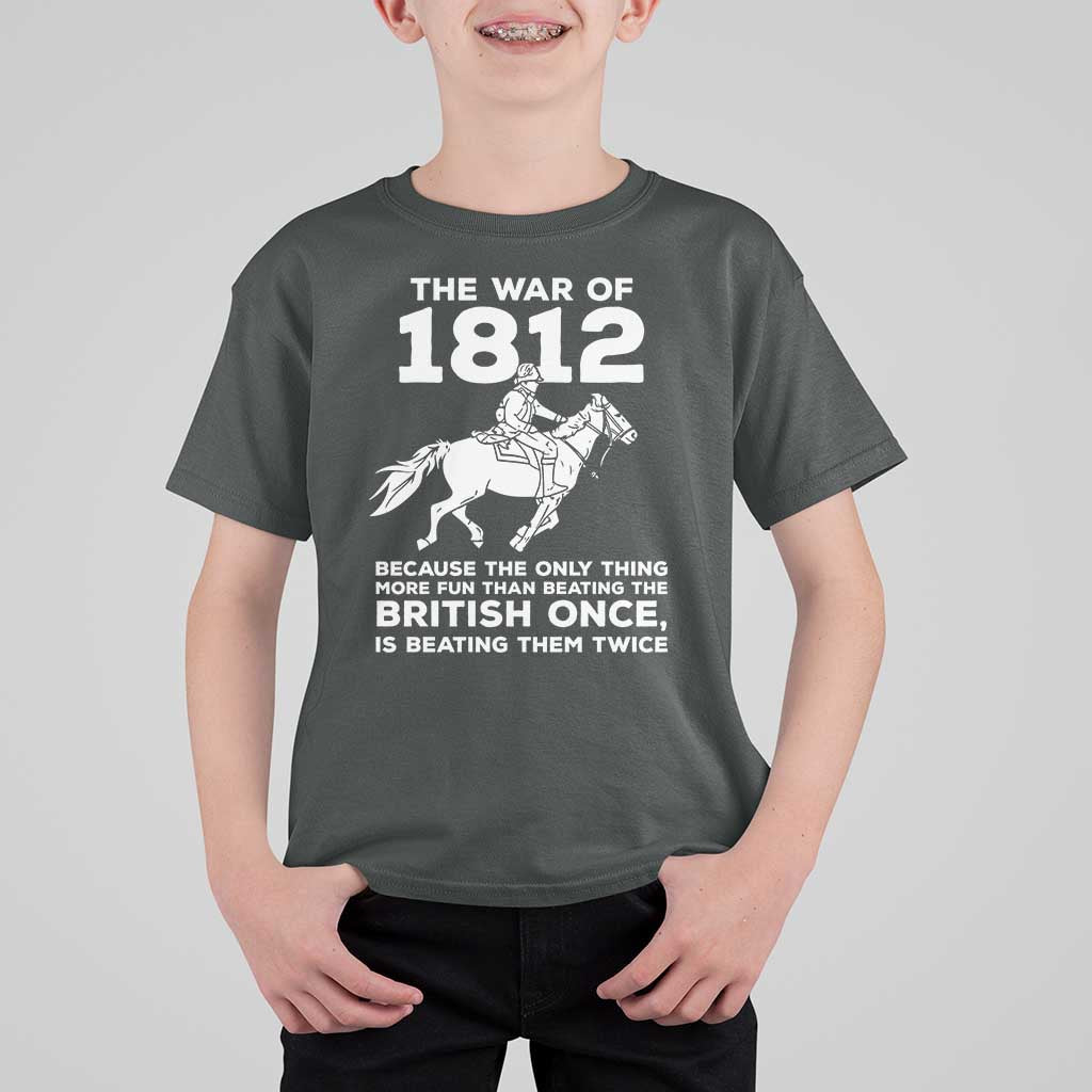 The War Of 1812 T Shirt For Kid Beating The British Twice Funny Patriotic Military History