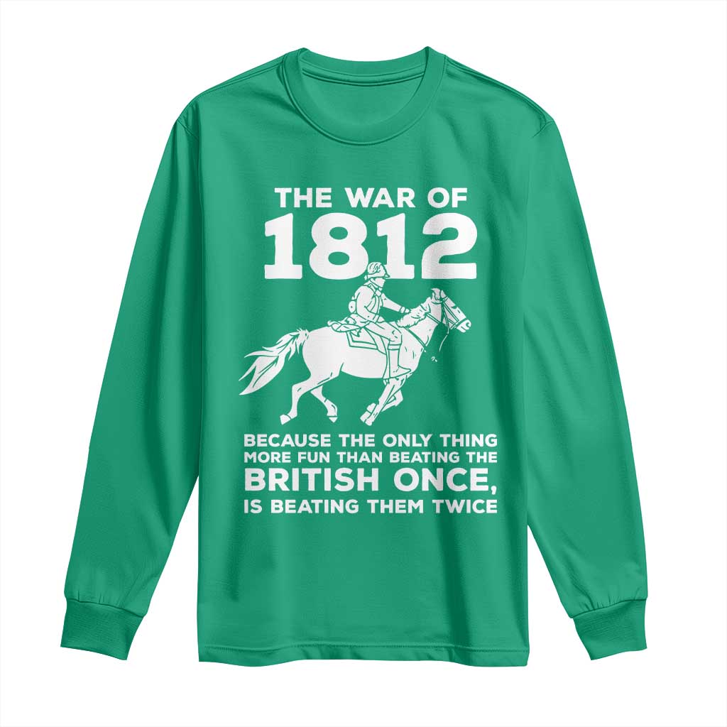 The War Of 1812 Long Sleeve Shirt Beating The British Twice Funny Patriotic Military History