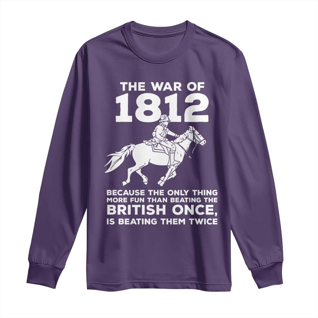 The War Of 1812 Long Sleeve Shirt Beating The British Twice Funny Patriotic Military History